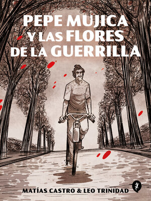 Pepe Mujica y las flores de la guerrilla - ebook